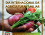 Dia Internacional da Agricultura Familiar: sem ela não há futuro sustentável